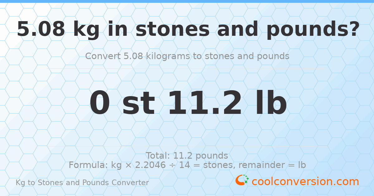 5.08 kg to stones and pounds — 5.08 kg = 0 st 11.20 lb
