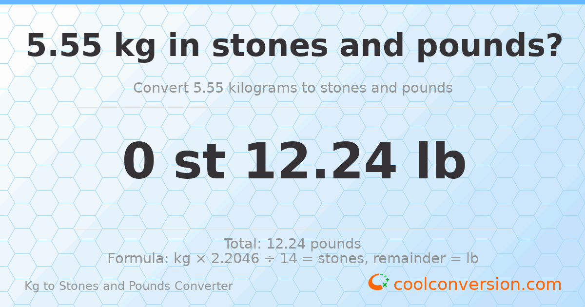 5.55 kg to stones and pounds — 5.55 kg = 0 st 12.24 lb