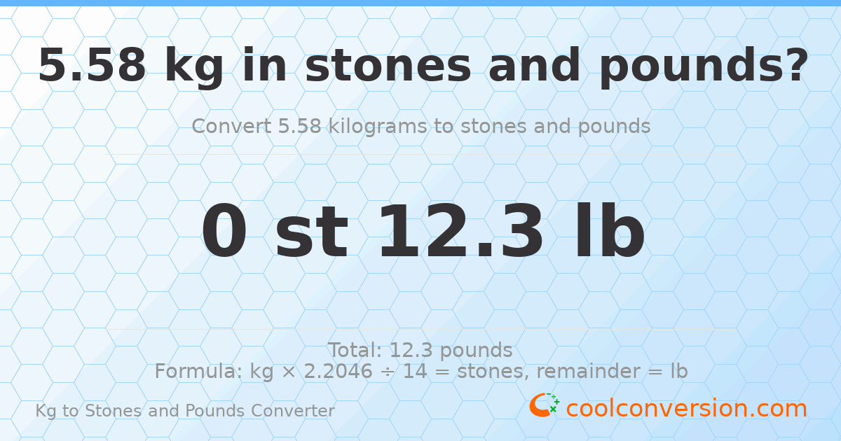 5.58 kg to stones and pounds — 5.58 kg = 0 st 12.30 lb
