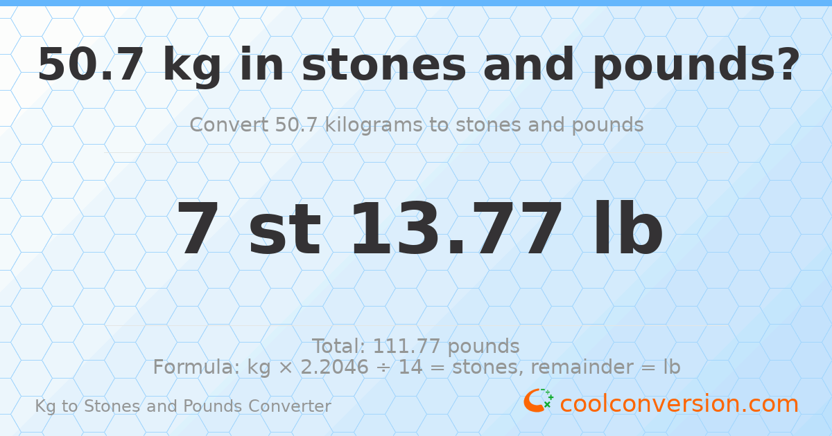 50.7 kg to stones and pounds — 50.7 kg = 7 st 13.77 lb
