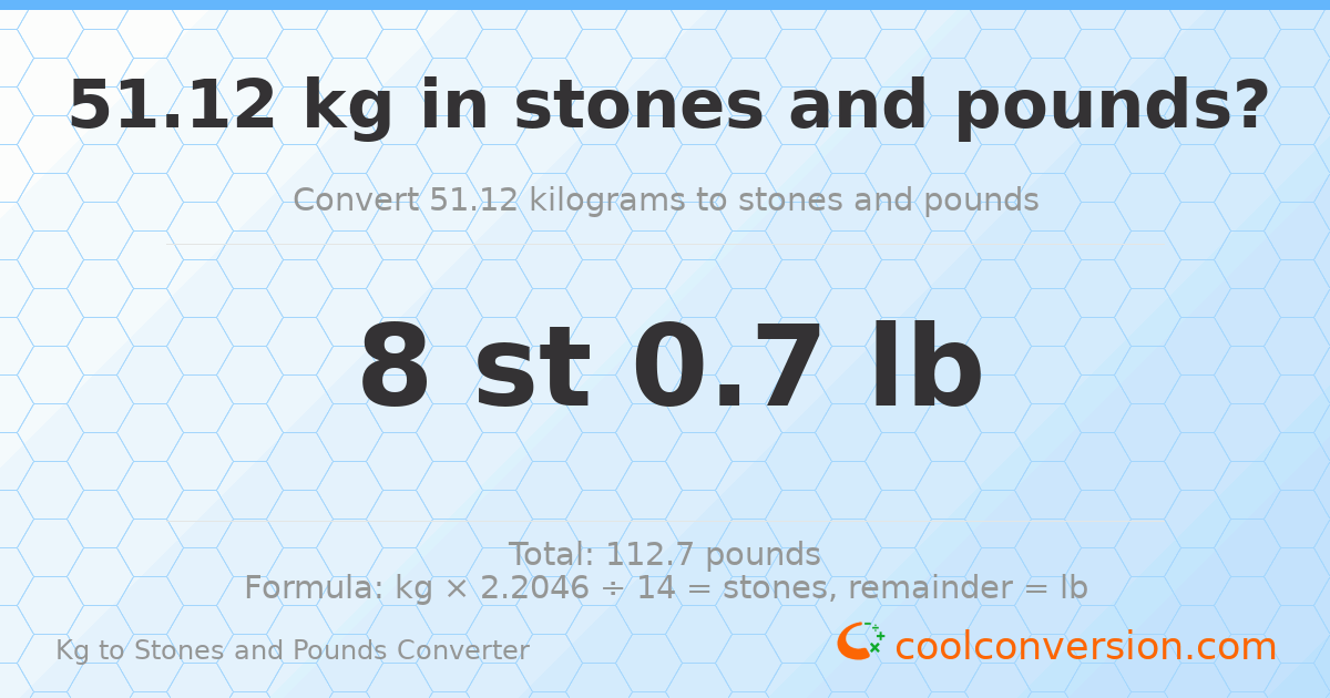 51.12 kg to stones and pounds — 51.12 kg = 8 st 0.70 lb
