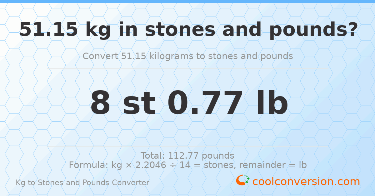 51.15 kg to stones and pounds — 51.15 kg = 8 st 0.77 lb