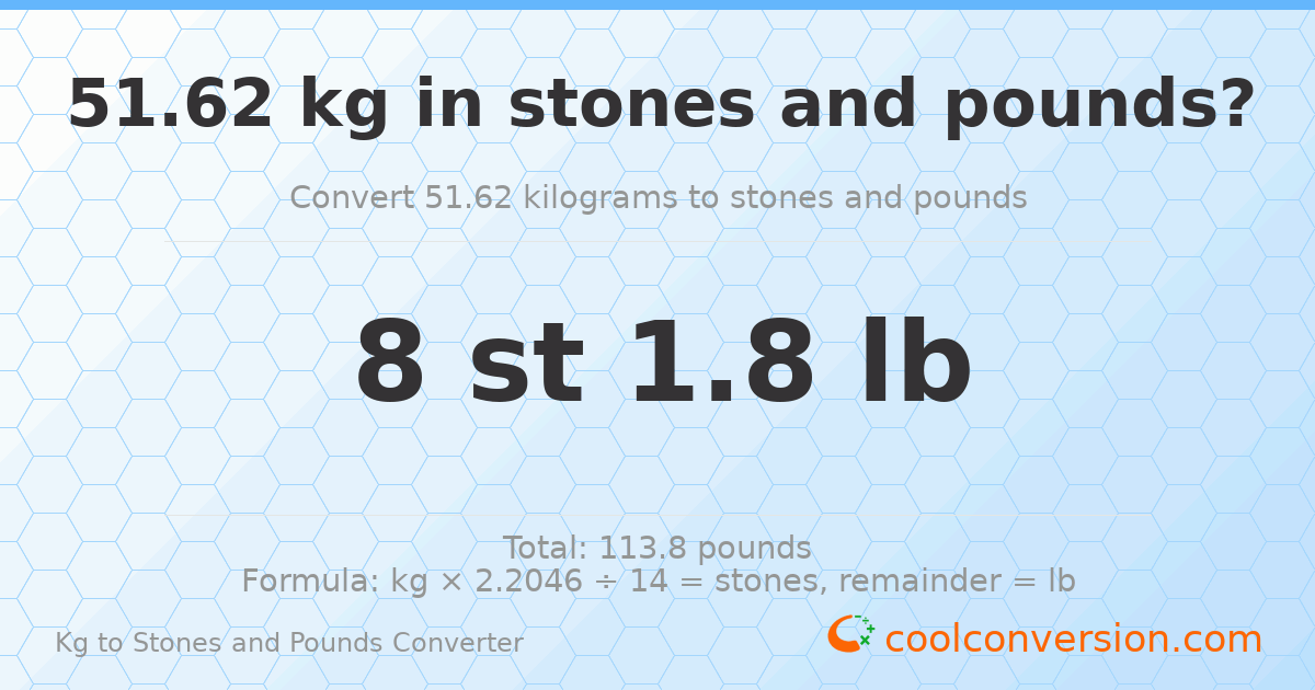 51.62 kg to stones and pounds — 51.62 kg = 8 st 1.80 lb