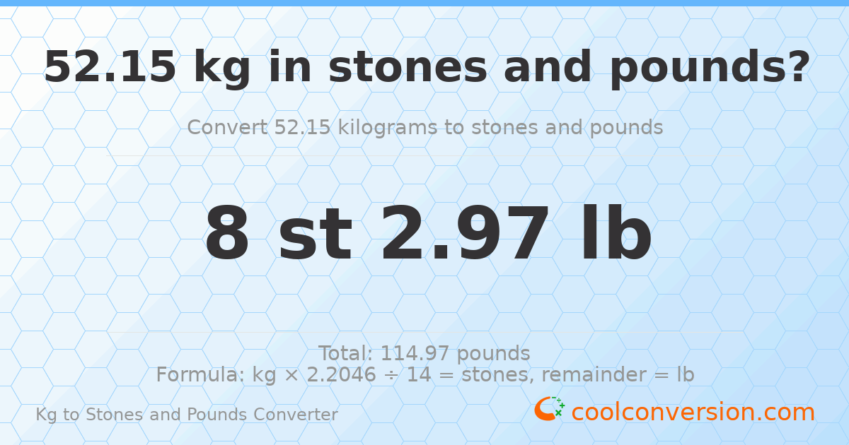 52.15 kg to stones and pounds — 52.15 kg = 8 st 2.97 lb