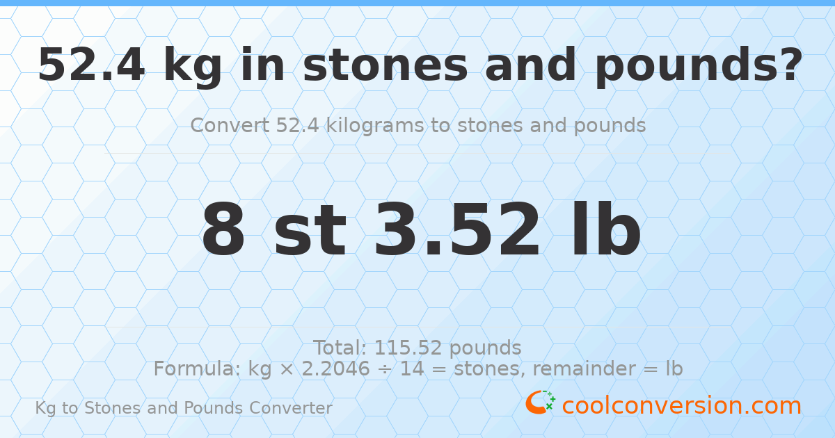 52.40 kg to stones and pounds — 52.40 kg = 8 st 3.52 lb