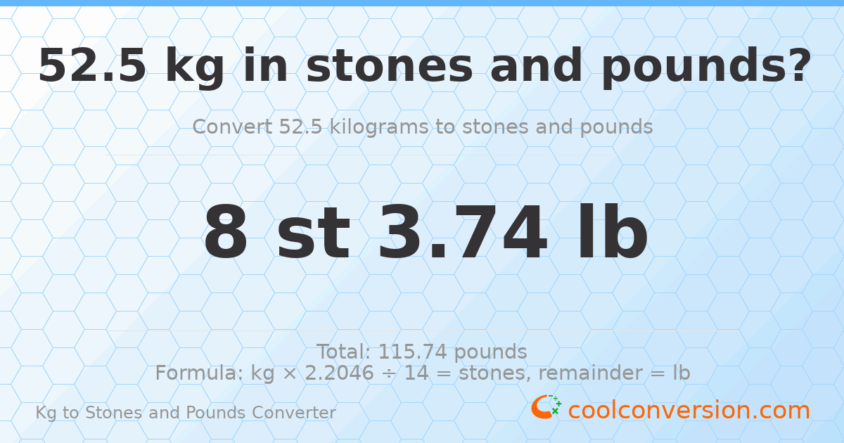 52.5 kg to stones and pounds — 52.5 kg = 8 st 3.74 lb
