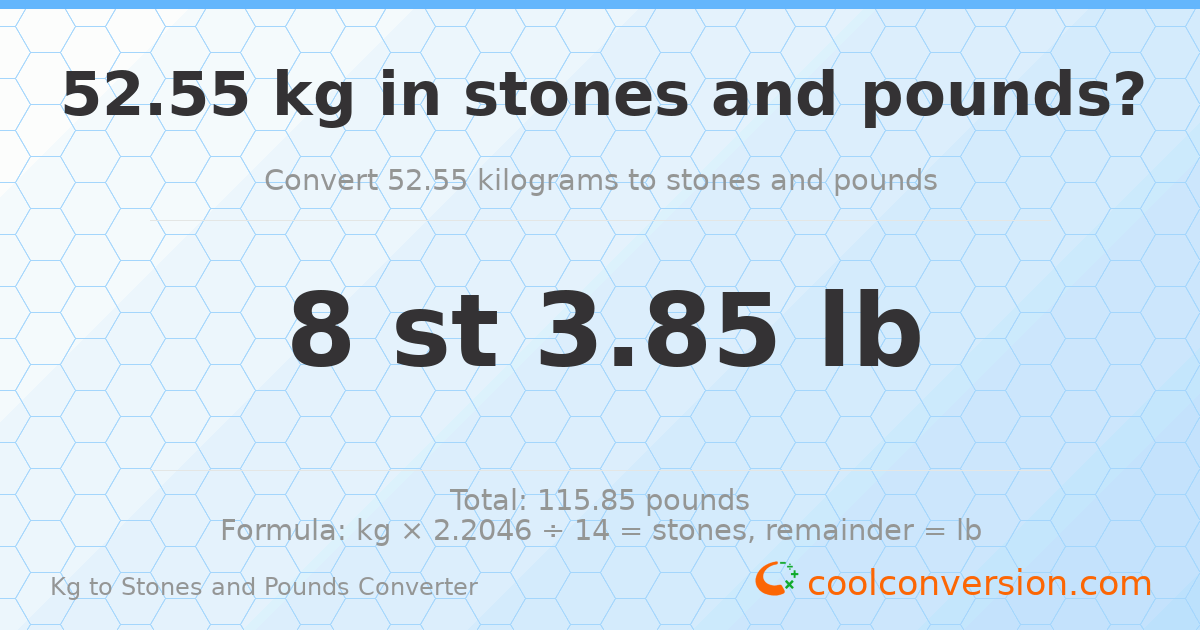 52.55 kg to stones and pounds — 52.55 kg = 8 st 3.85 lb