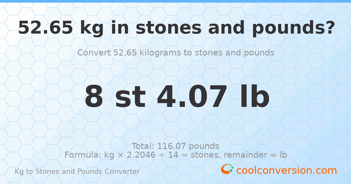52.65 kg to stones and pounds — 52.65 kg = 8 st 4.07 lb