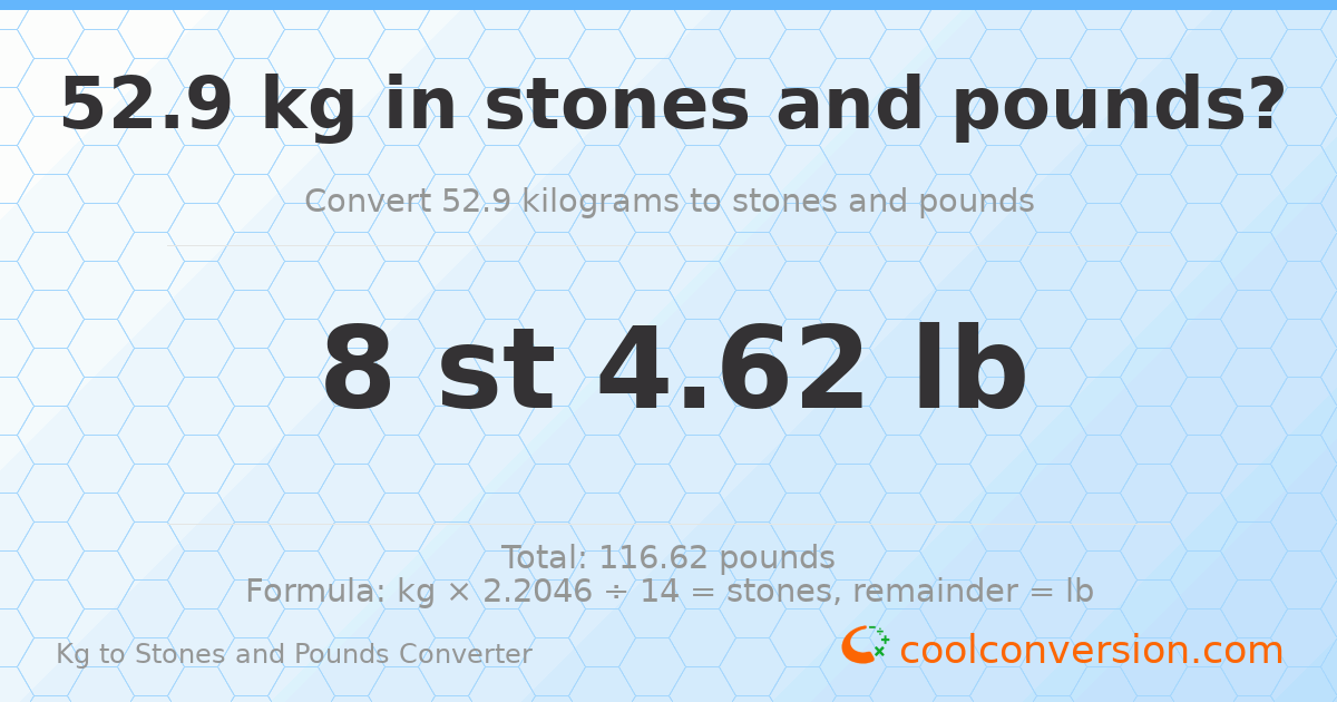 52.90 kg to stones and pounds — 52.90 kg = 8 st 4.62 lb