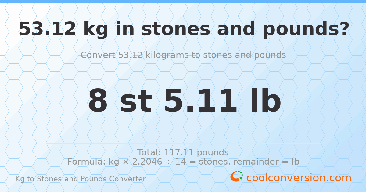 53.12 kg to stones and pounds — 53.12 kg = 8 st 5.11 lb