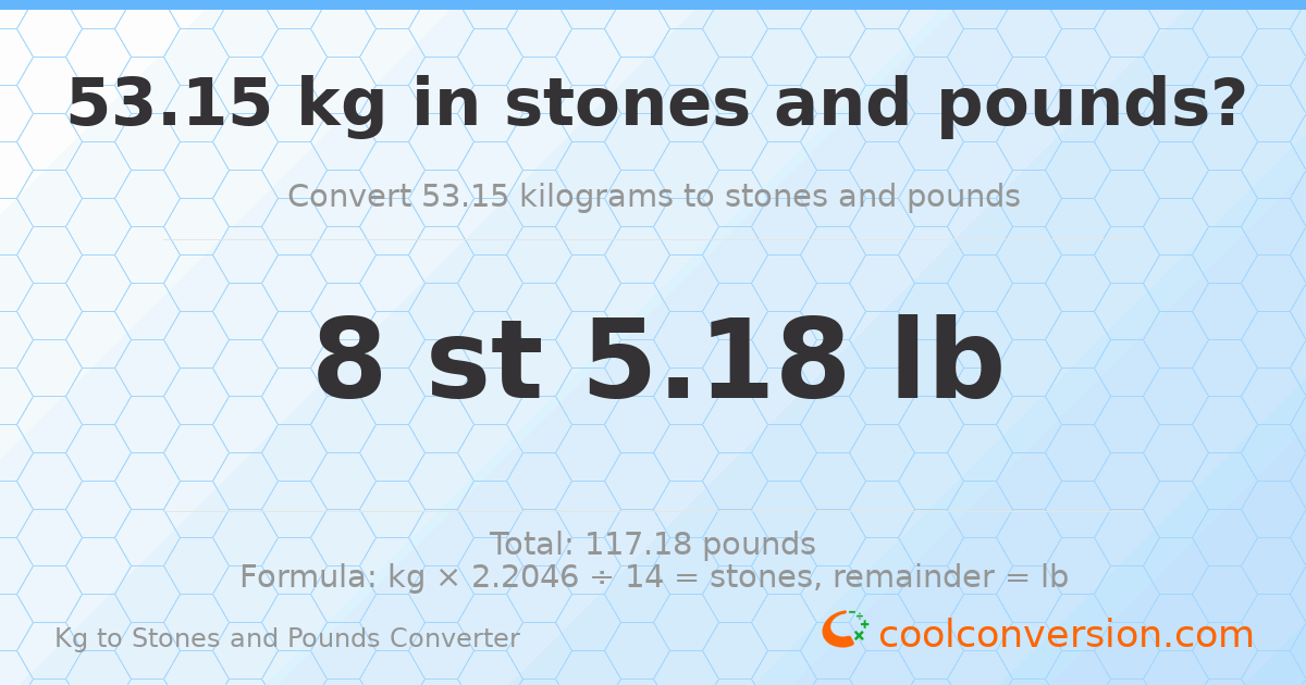 53.15 kg to stones and pounds — 53.15 kg = 8 st 5.18 lb