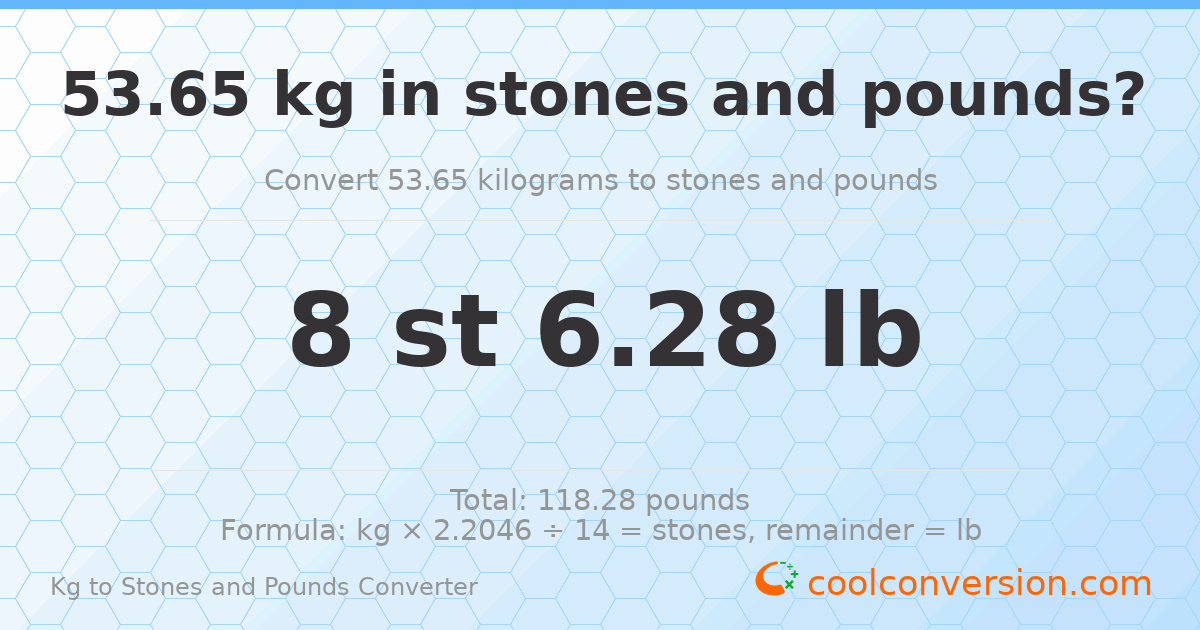 53.65 kg to stones and pounds — 53.65 kg = 8 st 6.28 lb