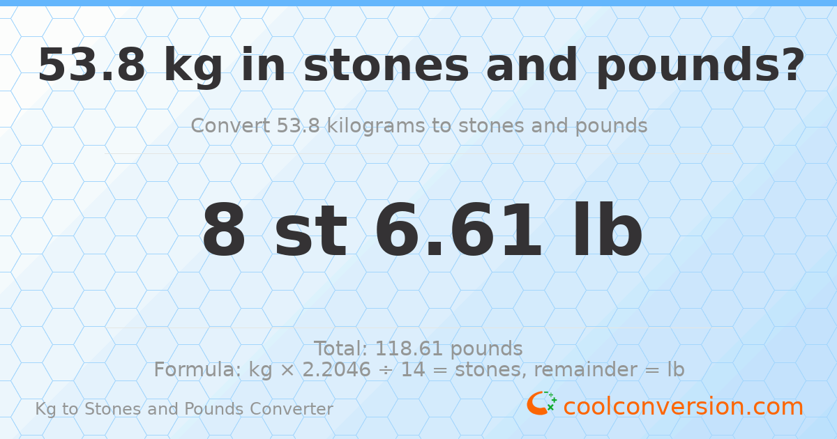 53.8 kg to stones and pounds — 53.8 kg = 8 st 6.61 lb