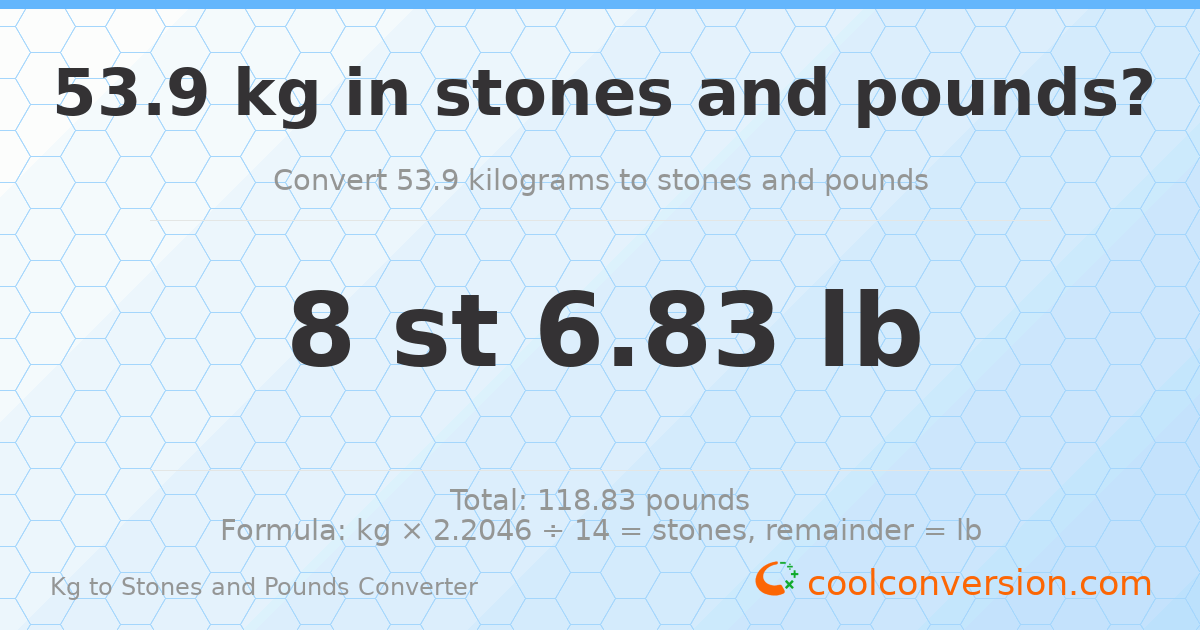 53.90 kg to stones and pounds — 53.90 kg = 8 st 6.83 lb
