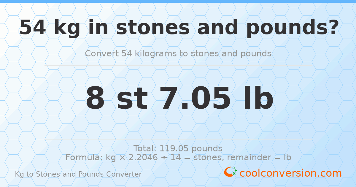 54 kg to stones and pounds — 54 kg = 8 st 7.05 lb