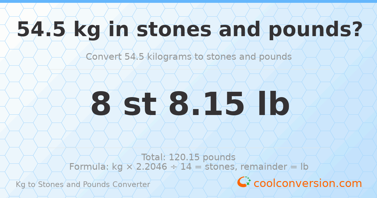 54.5 kg to stones and pounds — 54.5 kg = 8 st 8.15 lb