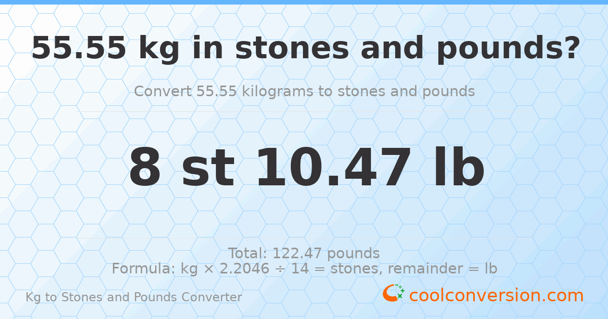 55.55 kg to stones and pounds — 55.55 kg = 8 st 10.47 lb