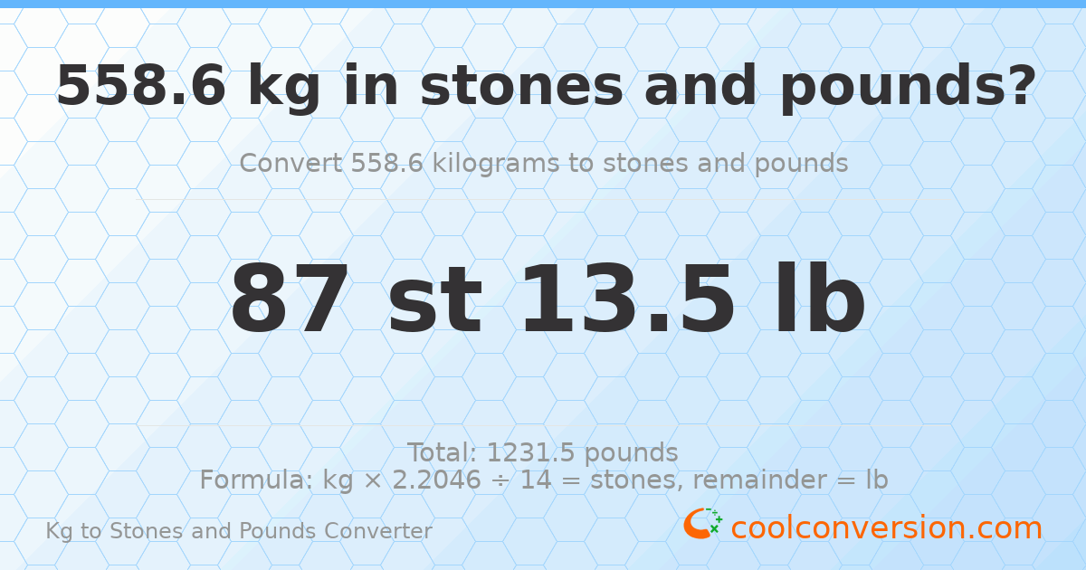 558.6 kg to stones and pounds — 558.6 kg = 87 st 13.50 lb