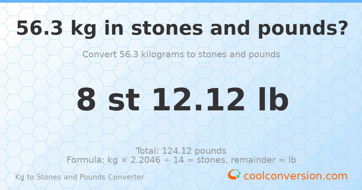 56.3 kg to stones and pounds — 56.3 kg = 8 st 12.12 lb