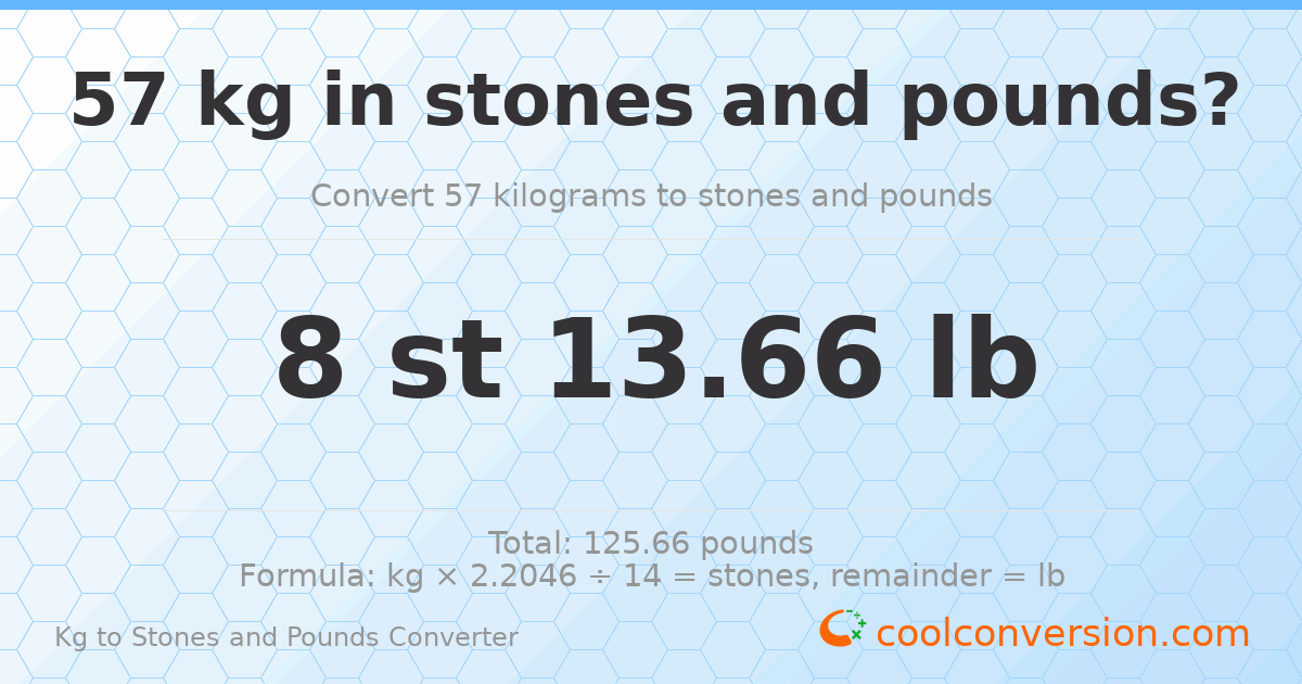 57 kg to stones and pounds — 57 kg = 8 st 13.66 lb