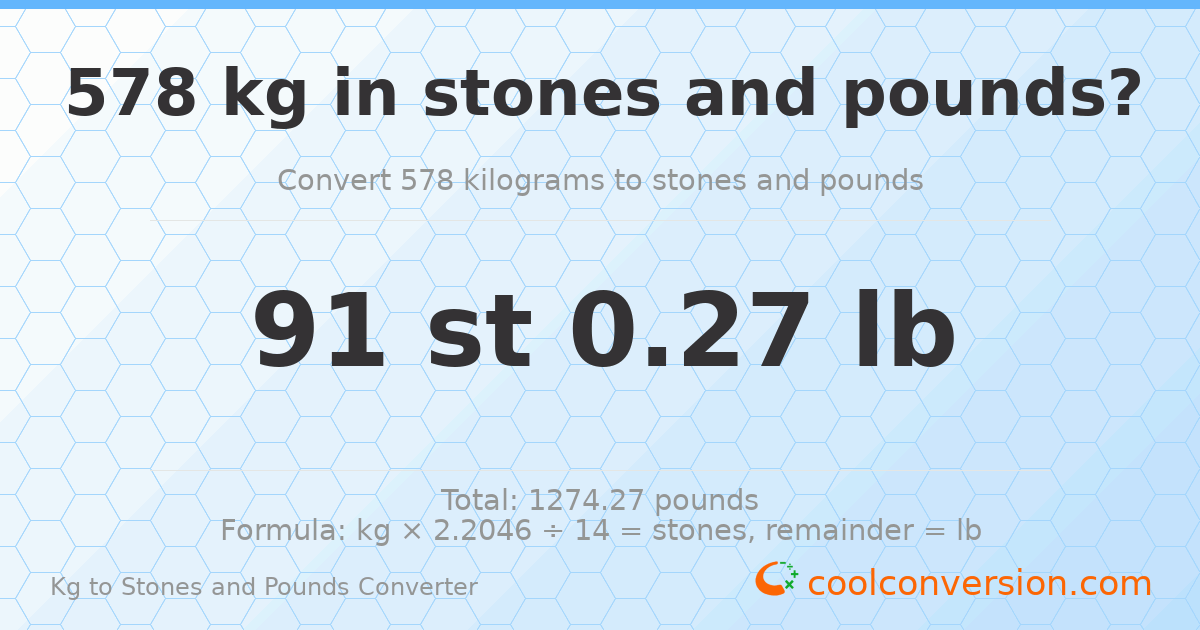 578 kg to stones and pounds — 578 kg = 91 st 0.27 lb