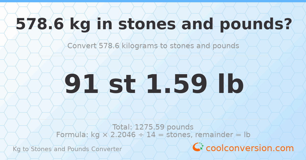 578.6 kg to stones and pounds — 578.6 kg = 91 st 1.59 lb