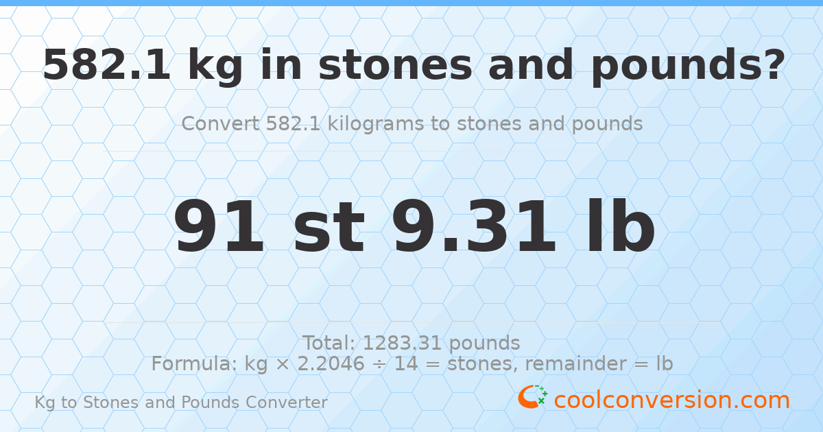 582.10 kg to stones and pounds — 582.10 kg = 91 st 9.31 lb