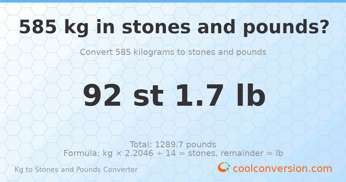 585 kg to stones and pounds — 585 kg = 92 st 1.70 lb