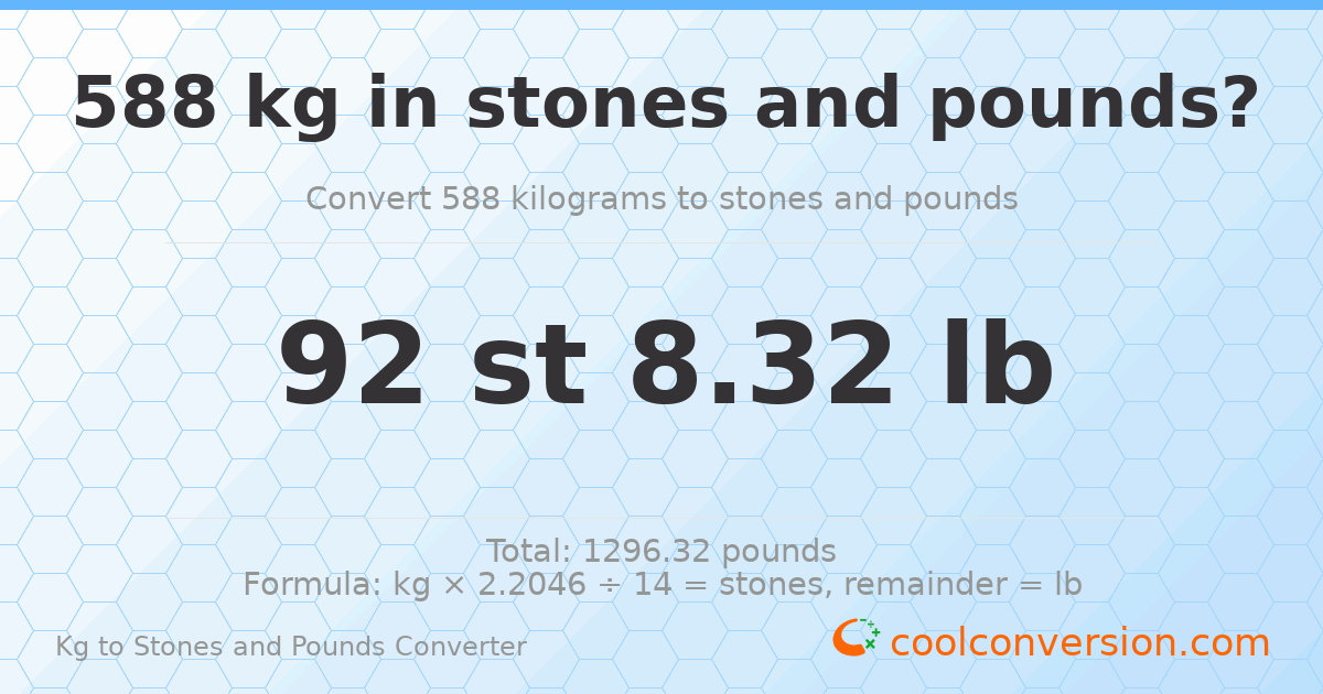 588 kg to stones and pounds — 588 kg = 92 st 8.32 lb