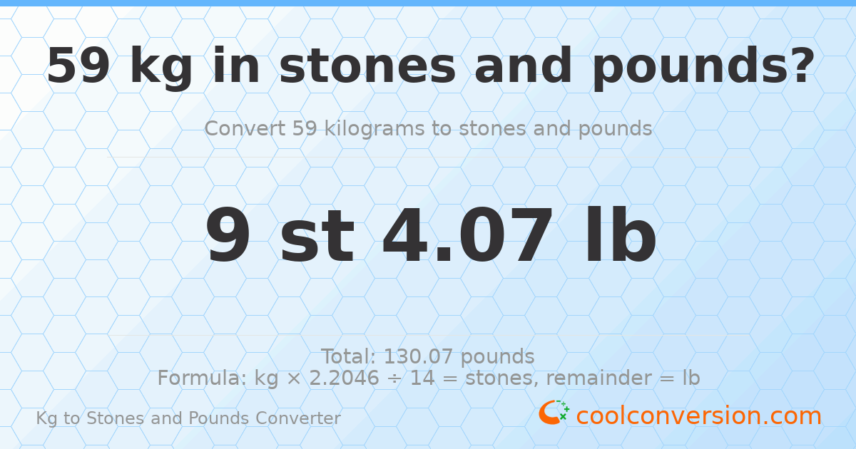59 kg to stones and pounds — 59 kg = 9 st 4.07 lb