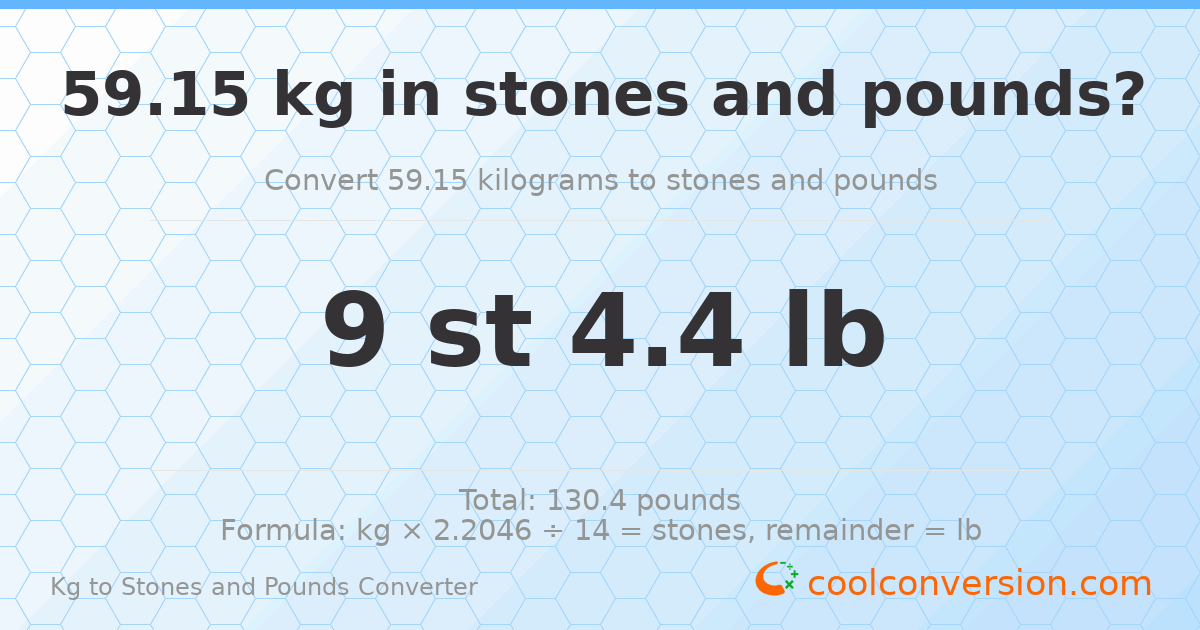 59.15 kg to stones and pounds — 59.15 kg = 9 st 4.40 lb