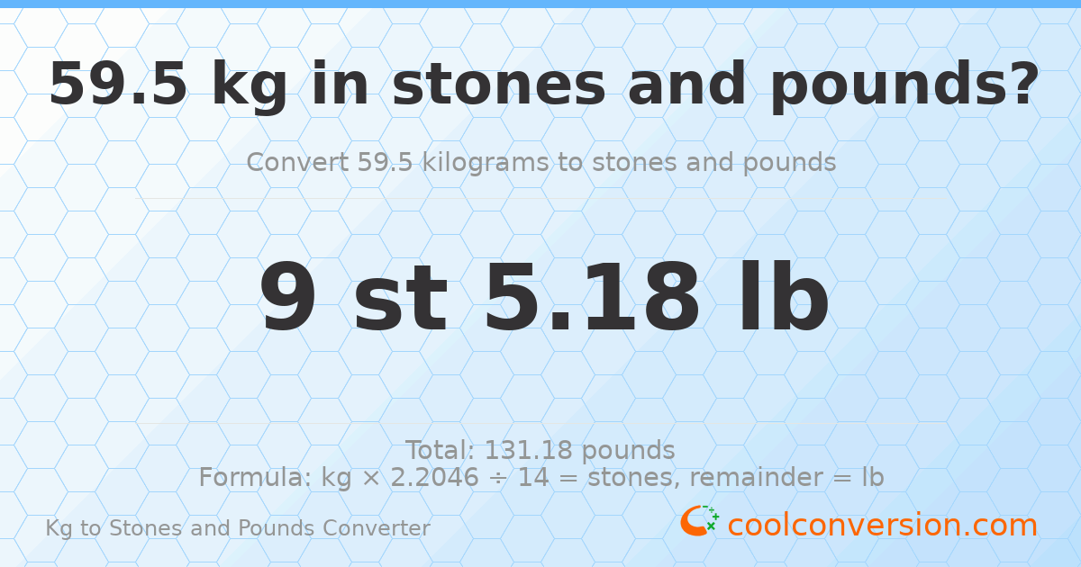 59.5 kg to stones and pounds — 59.5 kg = 9 st 5.18 lb