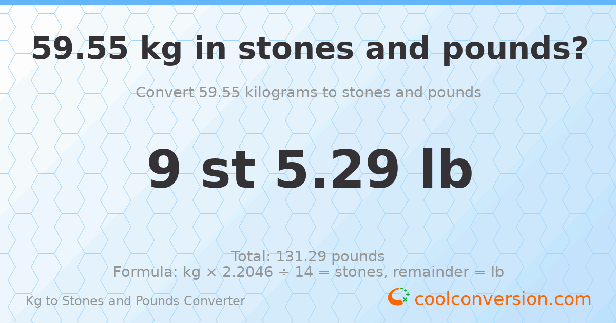 59.55 kg to stones and pounds — 59.55 kg = 9 st 5.29 lb