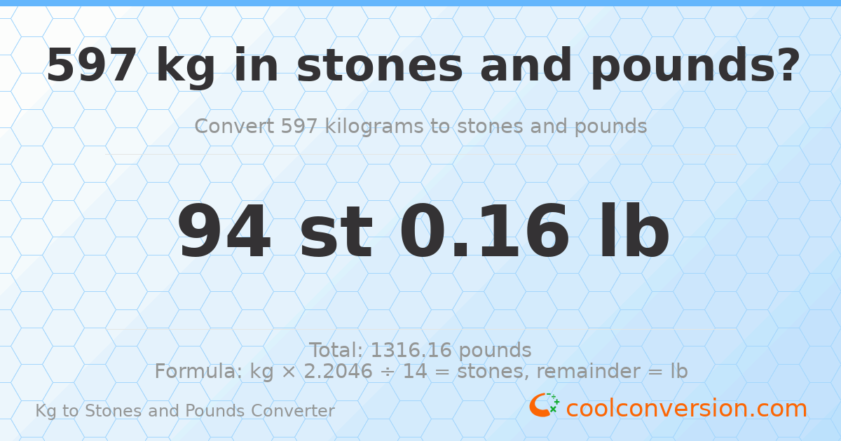597 kg to stones and pounds — 597 kg = 94 st 0.16 lb