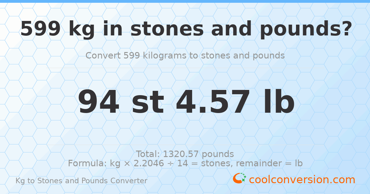 599 kg to stones and pounds — 599 kg = 94 st 4.57 lb