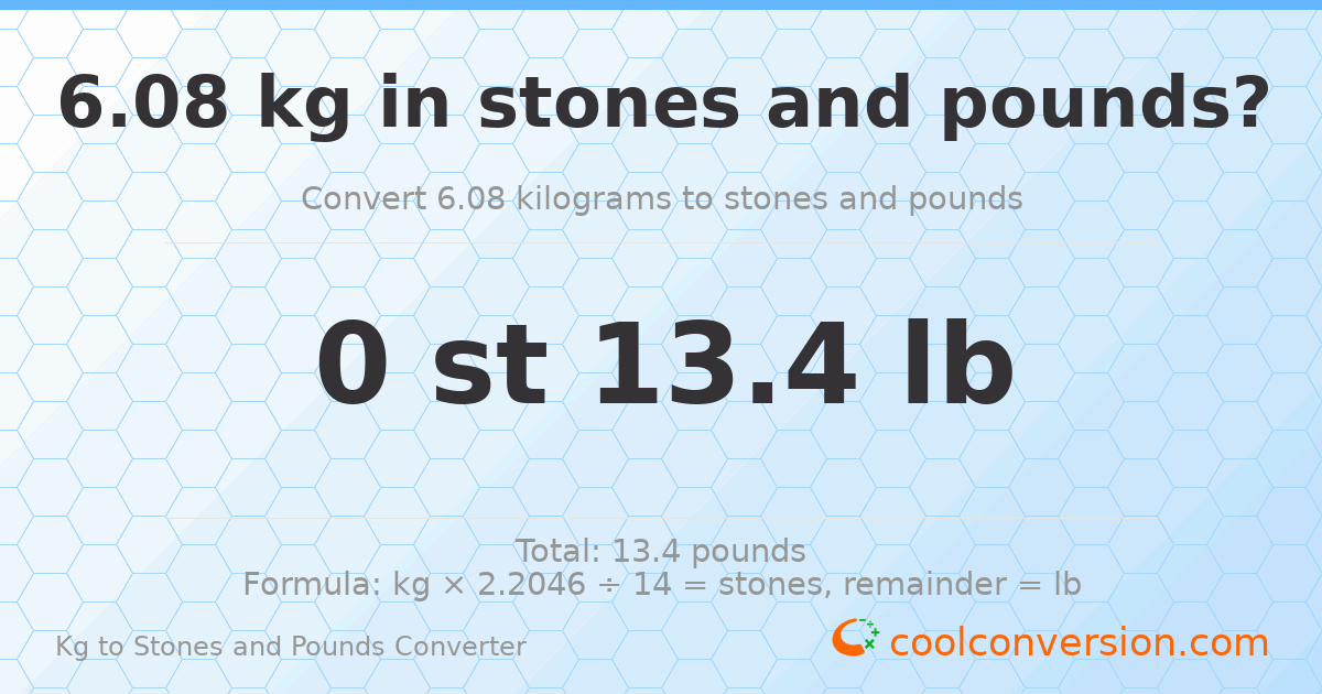 6.08 kg to stones and pounds — 6.08 kg = 0 st 13.40 lb