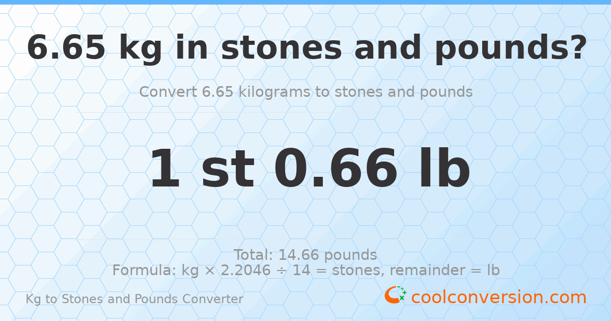 6.65 kg to stones and pounds — 6.65 kg = 1 st 0.66 lb