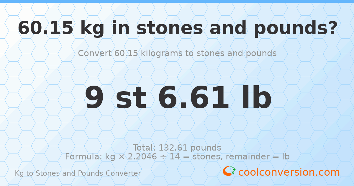 60.15 kg to stones and pounds — 60.15 kg = 9 st 6.61 lb