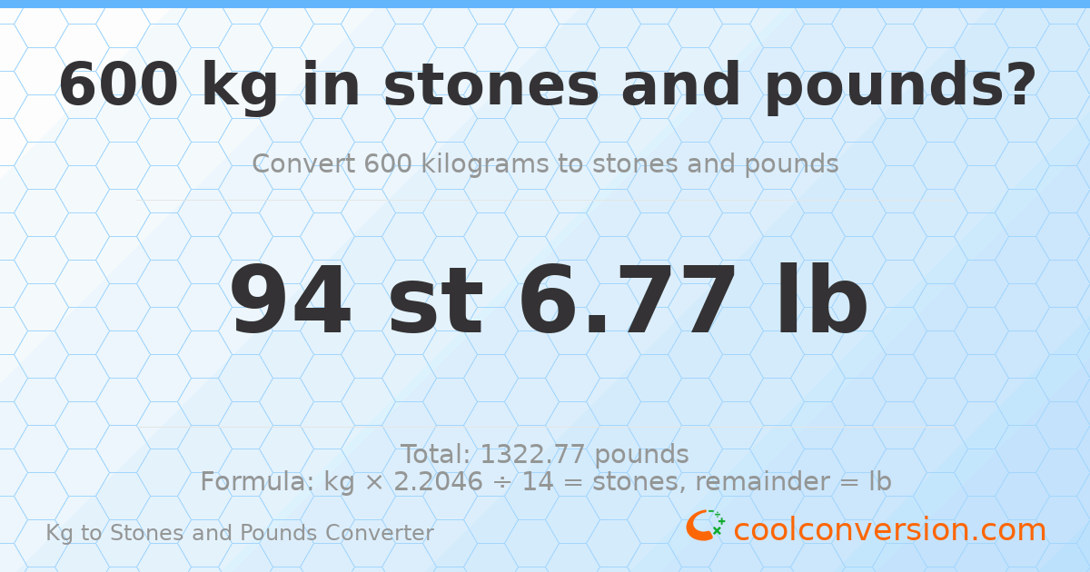 600 kg to stones and pounds — 600 kg = 94 st 6.77 lb