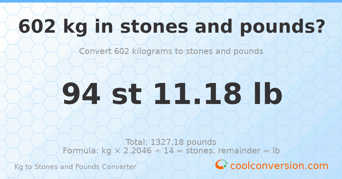 602 kg to stones and pounds — 602 kg = 94 st 11.18 lb