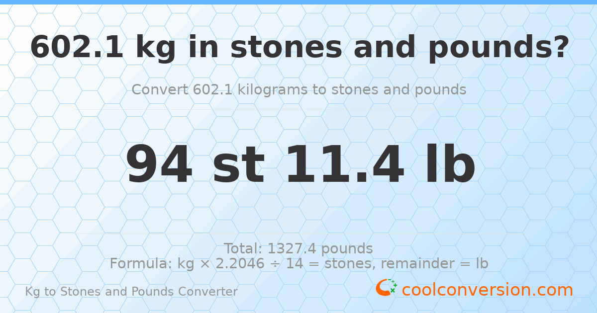 602.1 kg to stones and pounds — 602.1 kg = 94 st 11.40 lb