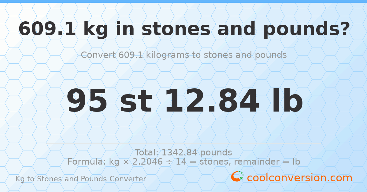 609.1 kg to stones and pounds — 609.1 kg = 95 st 12.84 lb