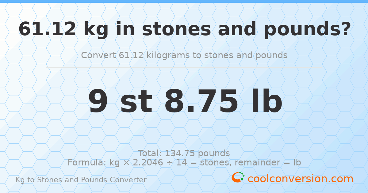 61.12 kg to stones and pounds — 61.12 kg = 9 st 8.75 lb