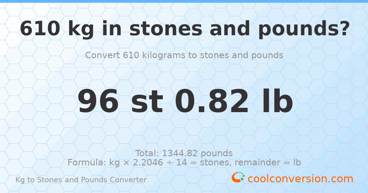 610 kg to stones and pounds — 610 kg = 96 st 0.82 lb