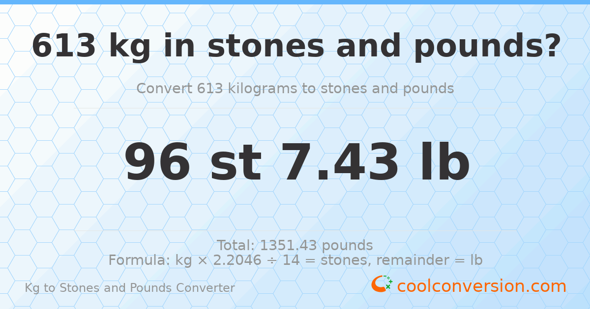 613 kg to stones and pounds — 613 kg = 96 st 7.43 lb