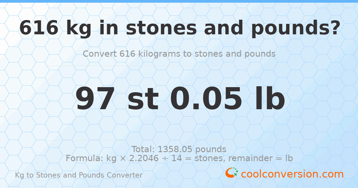 616 kg to stones and pounds — 616 kg = 97 st 0.05 lb