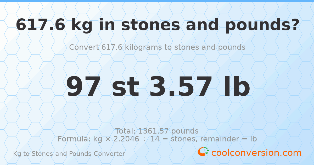 617.6 kg to stones and pounds — 617.6 kg = 97 st 3.57 lb