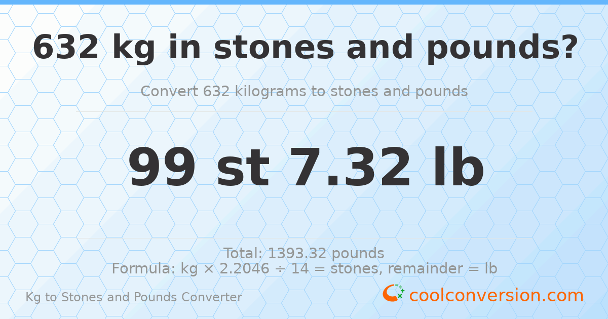 632 kg to stones and pounds — 632 kg = 99 st 7.32 lb