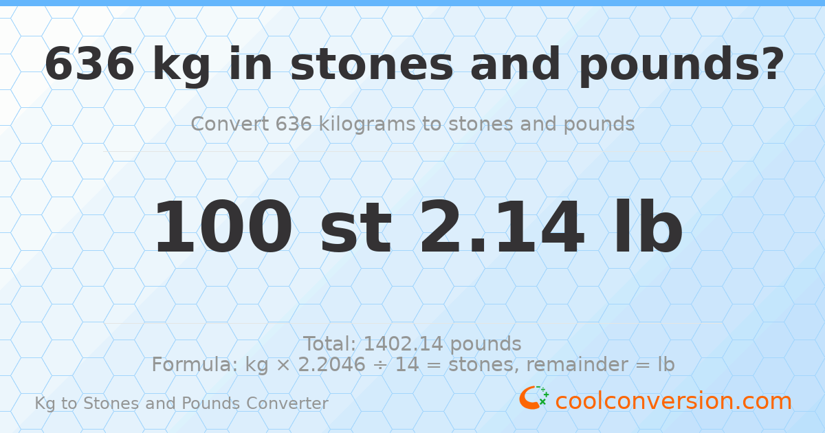 636 kg to stones and pounds — 636 kg = 100 st 2.14 lb