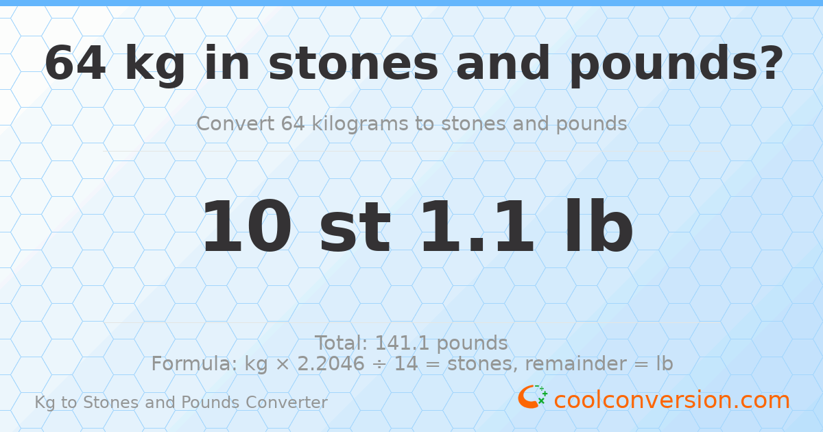64 kg to stones and pounds — 64 kg = 10 st 1.10 lb